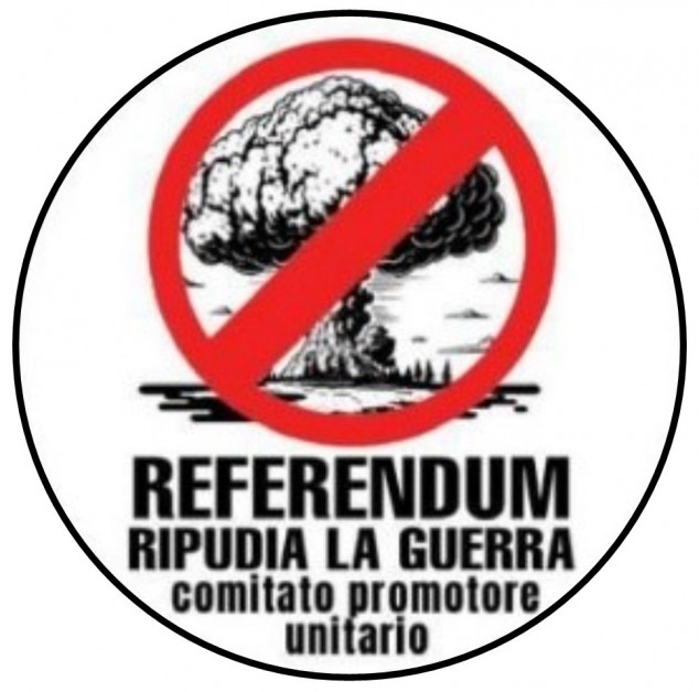 PARTE IL 22 APRILE LA RACCOLTA FIRME PER IL REFERENDUM RIPUDIA LA GUERRA